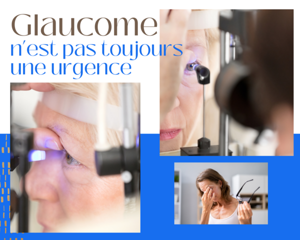 Glaucome l'urgence n'est pas la règle